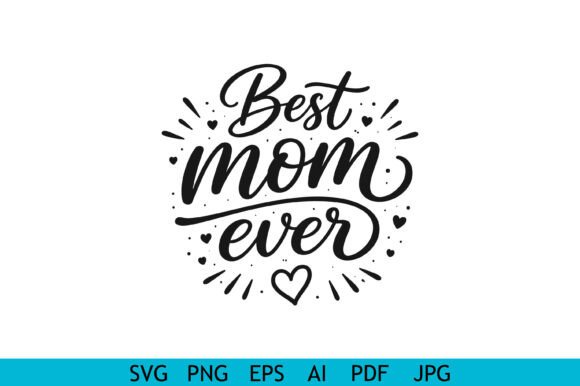 Best Mom Ever Hand Lettering Design
