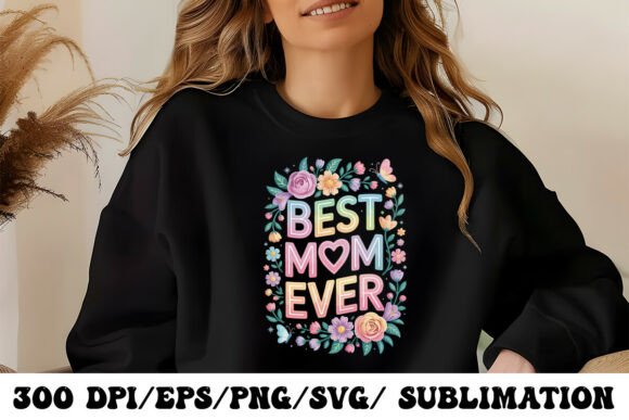 Cute Best Mom Ever Floral Design
