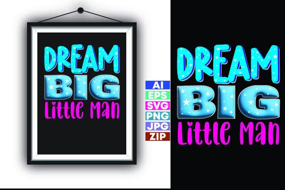 Dream Big Little Man Motivational Quote