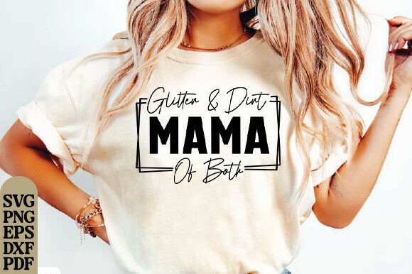 Glitter and Dirt Mama of Both Svg, Mama