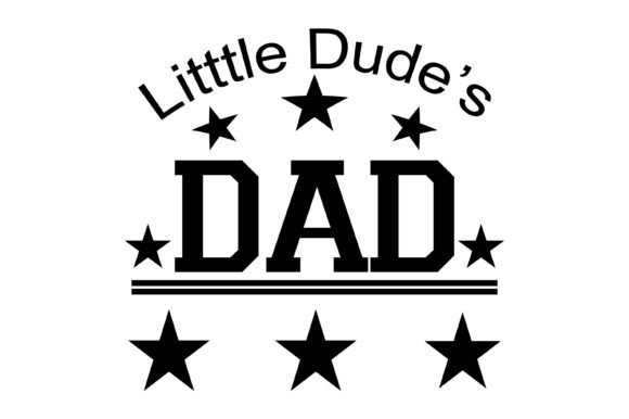 Little Dude’s Dad Funny Quote