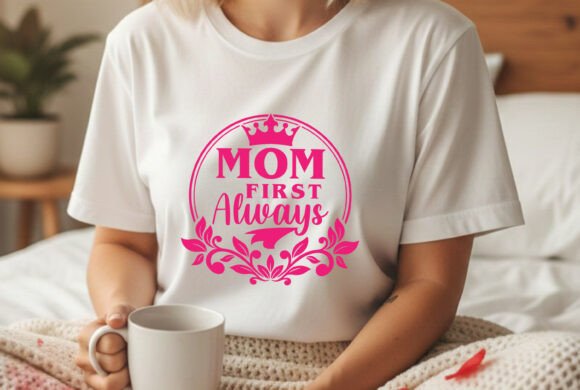 Mom First Always Cute Mom Svg Design