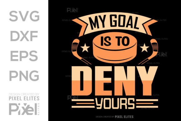 My Goal is to Deny Yours SVG Cut File