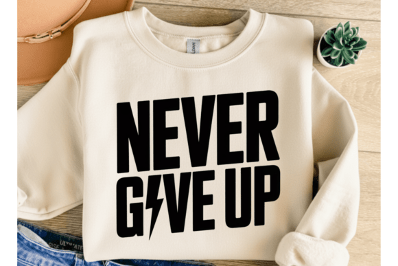 Never Give Up PNG SVG