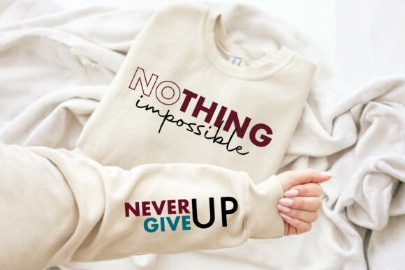 Nothing Impossible Never Give Up SVG PNG