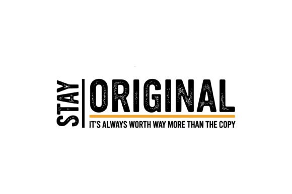 Stay Original Typography Quote Design