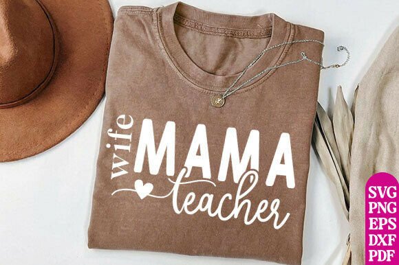 Wife Mama Teacher SVG PNG, Teacher Life